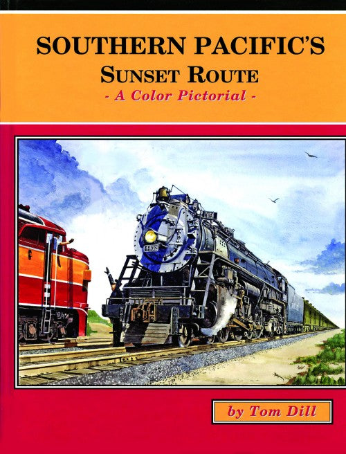 Four Ways West 57 Southern Pacific’s Sunset Route: A Color Pictorial
