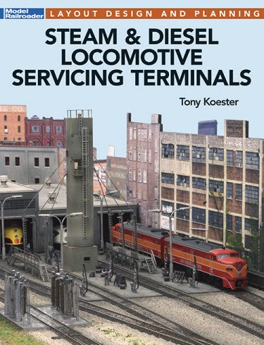 Kalmbach 12502 Steam & Diesel Locomotive Servicing Terminals Book