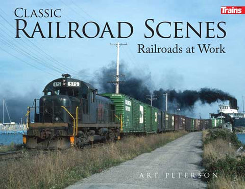 Kalmbach 01314 Soft Cover Classic Railroad Scenes: Railroads at Work
