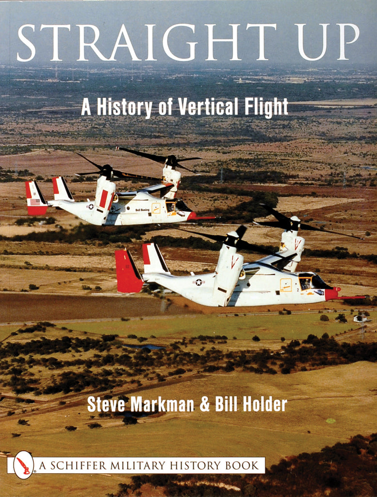 Schiffer Books 312045 Straight Up: A History of Vertical Flight Book
