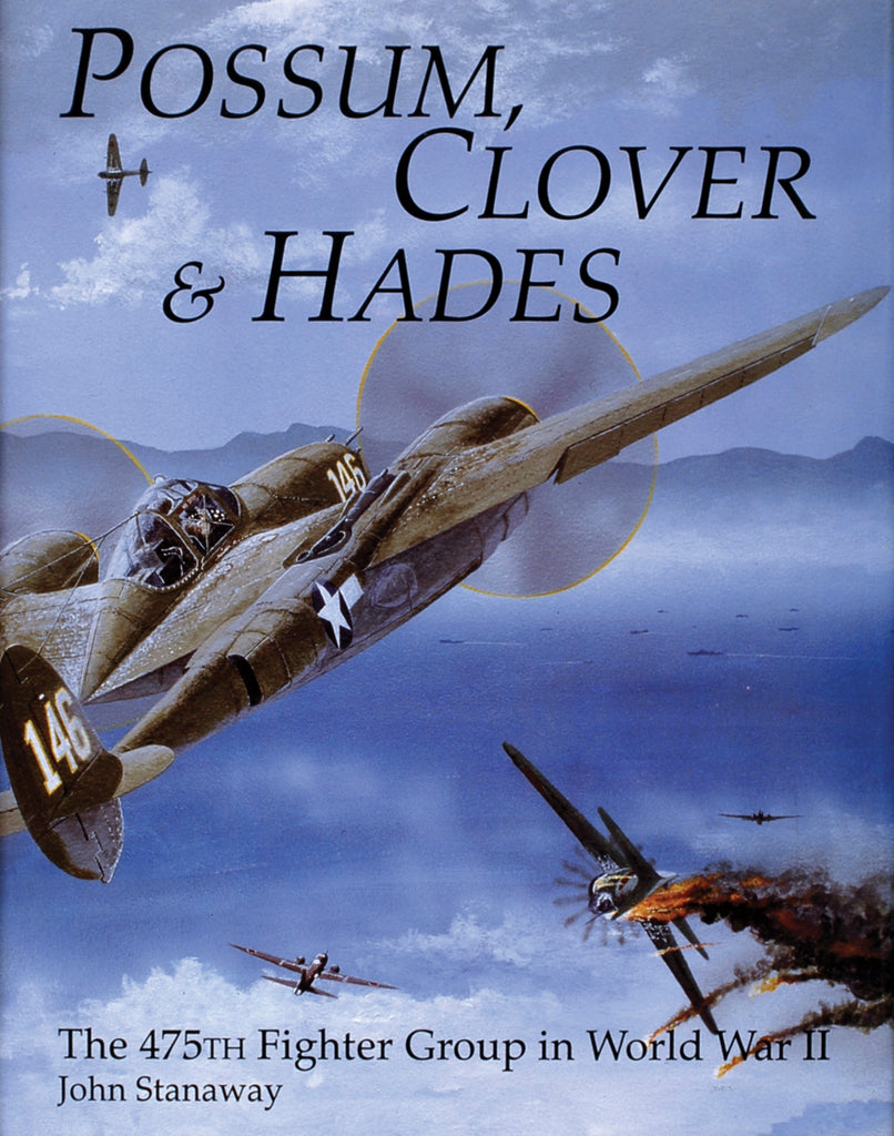 Schiffer Books 405181 Possum, Clover & Hades : The 475th Fighter Group in WWII