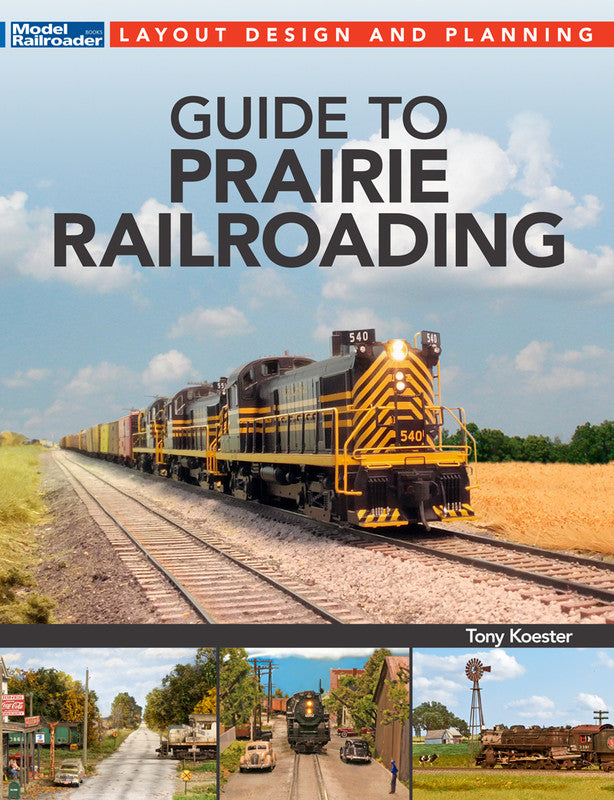 Kalmbach 12841 Guide to Prairie Railroading Softcover Book