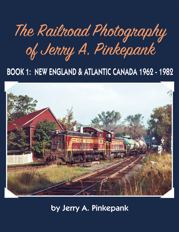 Morning Sun Books 1775 The RR Photography of Jerry A. Pinkepank Book 1 Hardcover