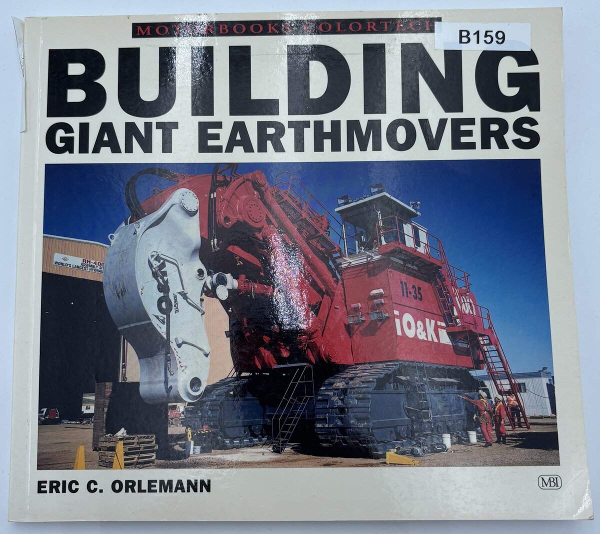 Motor Books International 306406 Building Giant Earthmovers By Eric C. Orlemann