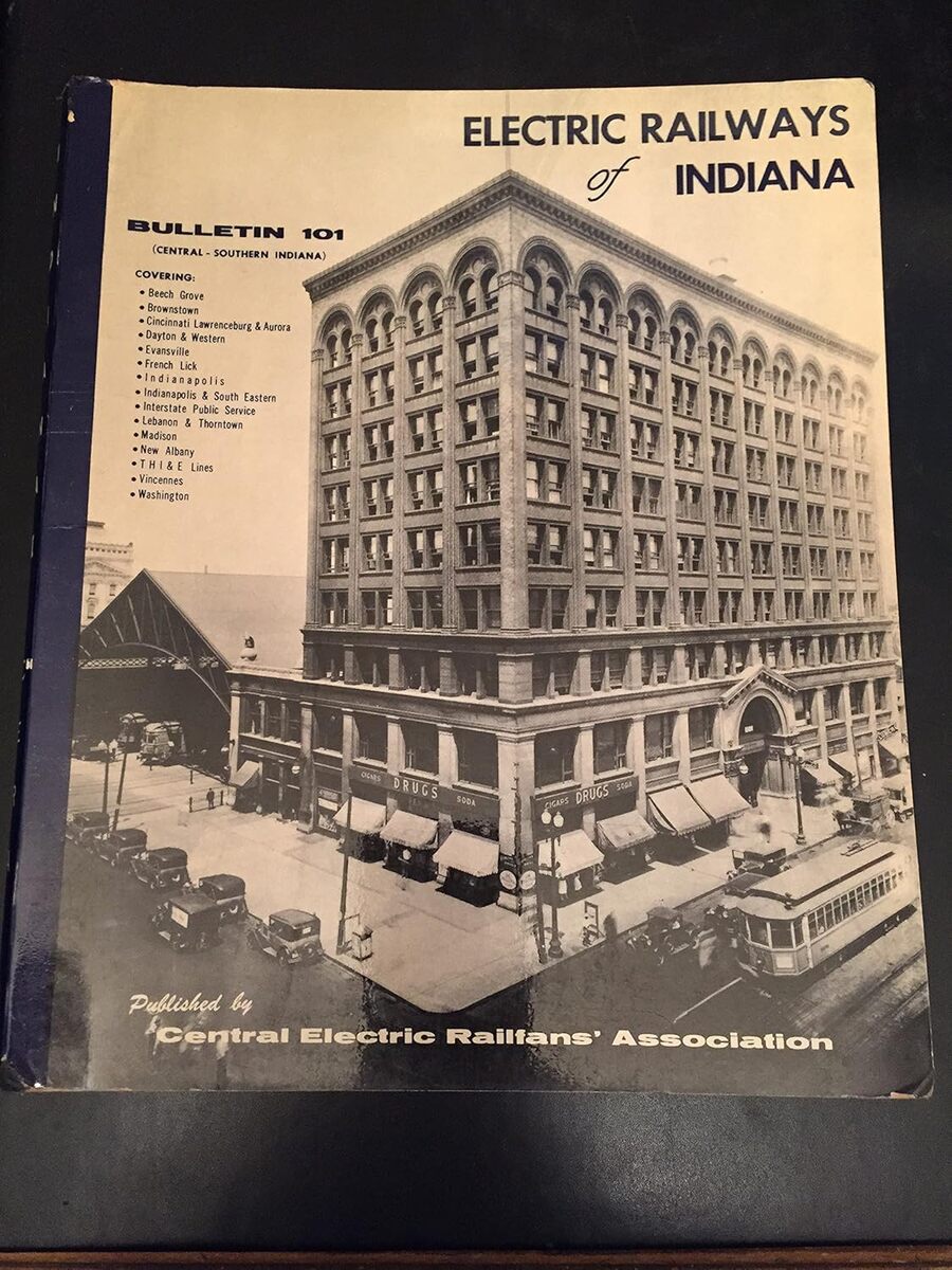 Electric Railways of Indiana Bulletin 101 Spiral-bound