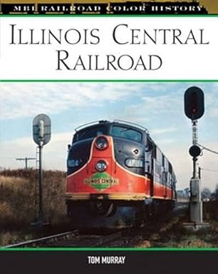 Illinois Central Railroad (Mbi Railroad Color History) Hardcover LN