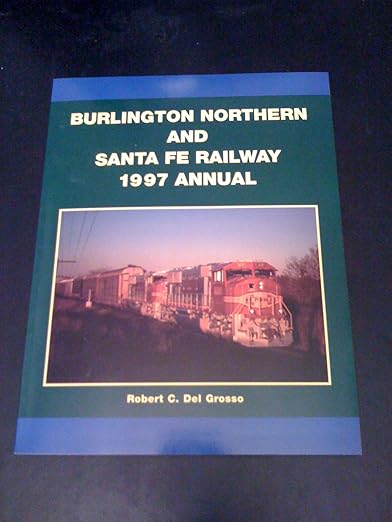 Burlington Northern and Santa Fe Railway 1997 Annual Paperback MT