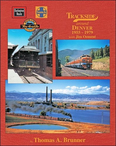 Trackside Around Denver 1955-1979 with Jim Ozment Hardcover LN
