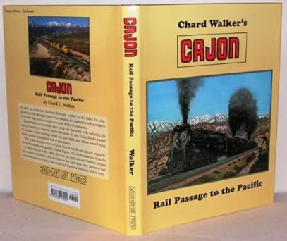 Chard Walker's Cajon - Rail Passage to the Pacific Hardcover VG