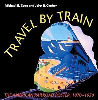 Travel by Train1870-50 Hardcover book by Michael E. Zega and John E. Grube VG