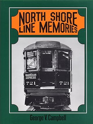 North Shore Line Memories Hardcover book by George V. Campbell LN
