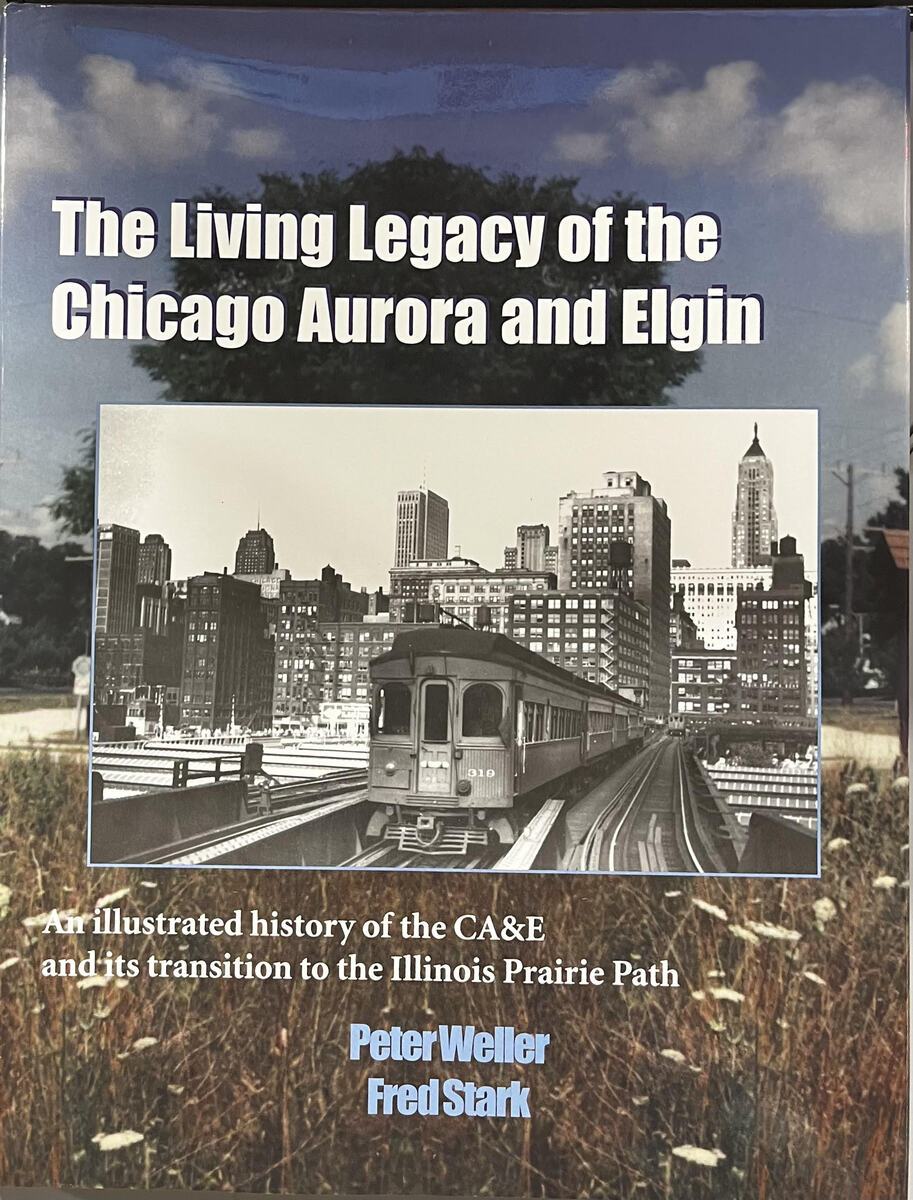 The Living Legacy of the Chicago Aurora and Elgin Hardcover Book by Fred Weller EX