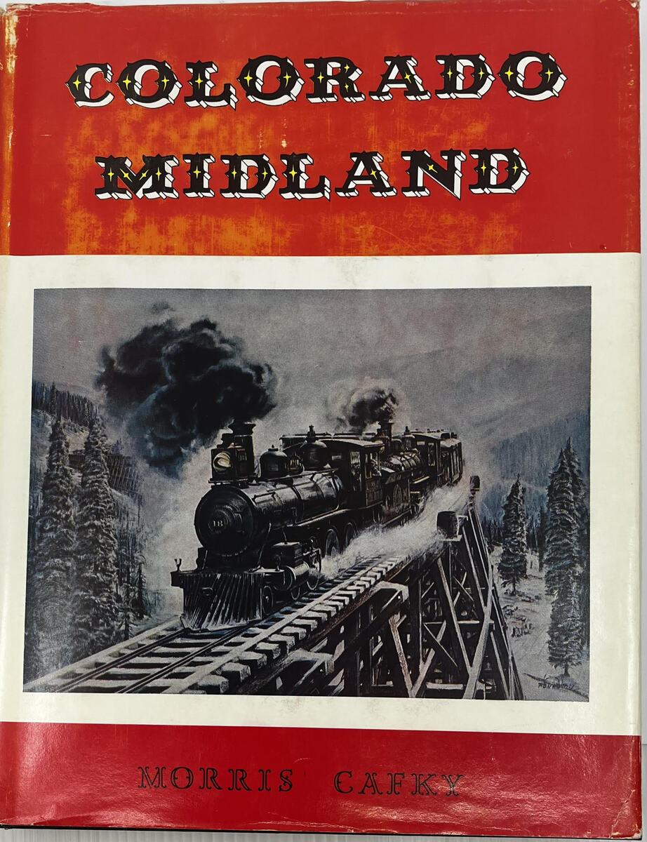 Colorado Midland-Limited Edition Hardcover book by Morris Cafky VG
