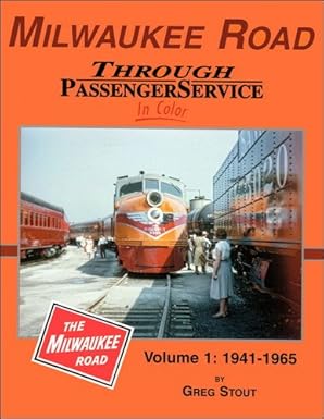 Milwaukee Road Through Passenger Service In Color, Vol 1 Hardcover by Greg Stout MT
