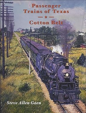 Passenger Trains of Texas: Cotton Belt Hardcover Book By Steve Allen Goen EX