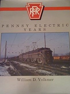 Pennsy Electric Years by William D. Volkmer EX