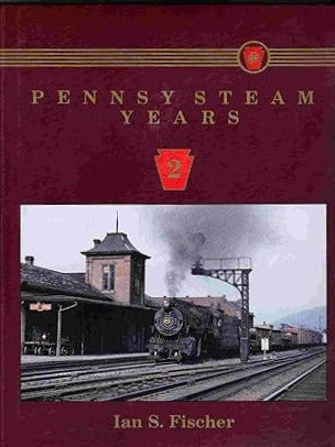 Pennsy Steam Years 2 Hardcover Book by Ian S. Fischer EX