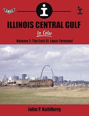 Illinois Central Gulf In Color Vol 2 Hardcover Book By John P. Kohlberg EX