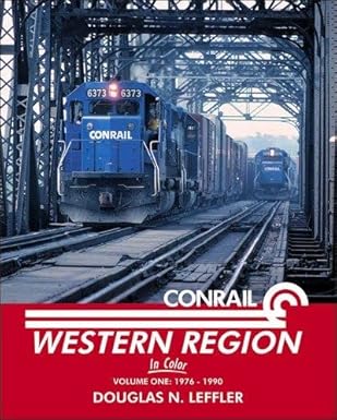 Conrail Western Region in Color Vol 1 Hardcover Book By Douglas N. Leffler EX