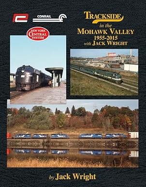 Trackside Mohawk Valley 1955-2015 with Jack Wright Hardcover Book By Jack Wright EX