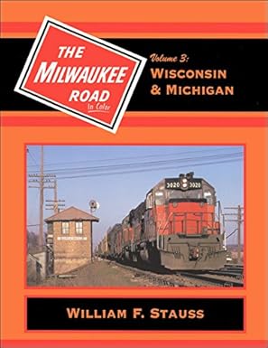 The Milwaukee Road in Color, Vol.3 Hardcover Book by William F. Stauss EX