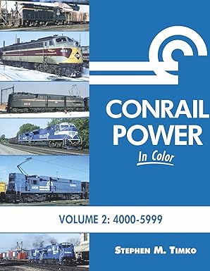 Conrail Power In Color Vol 2: 4000-5999 Hardcover Book By Stephen M. Timko EX