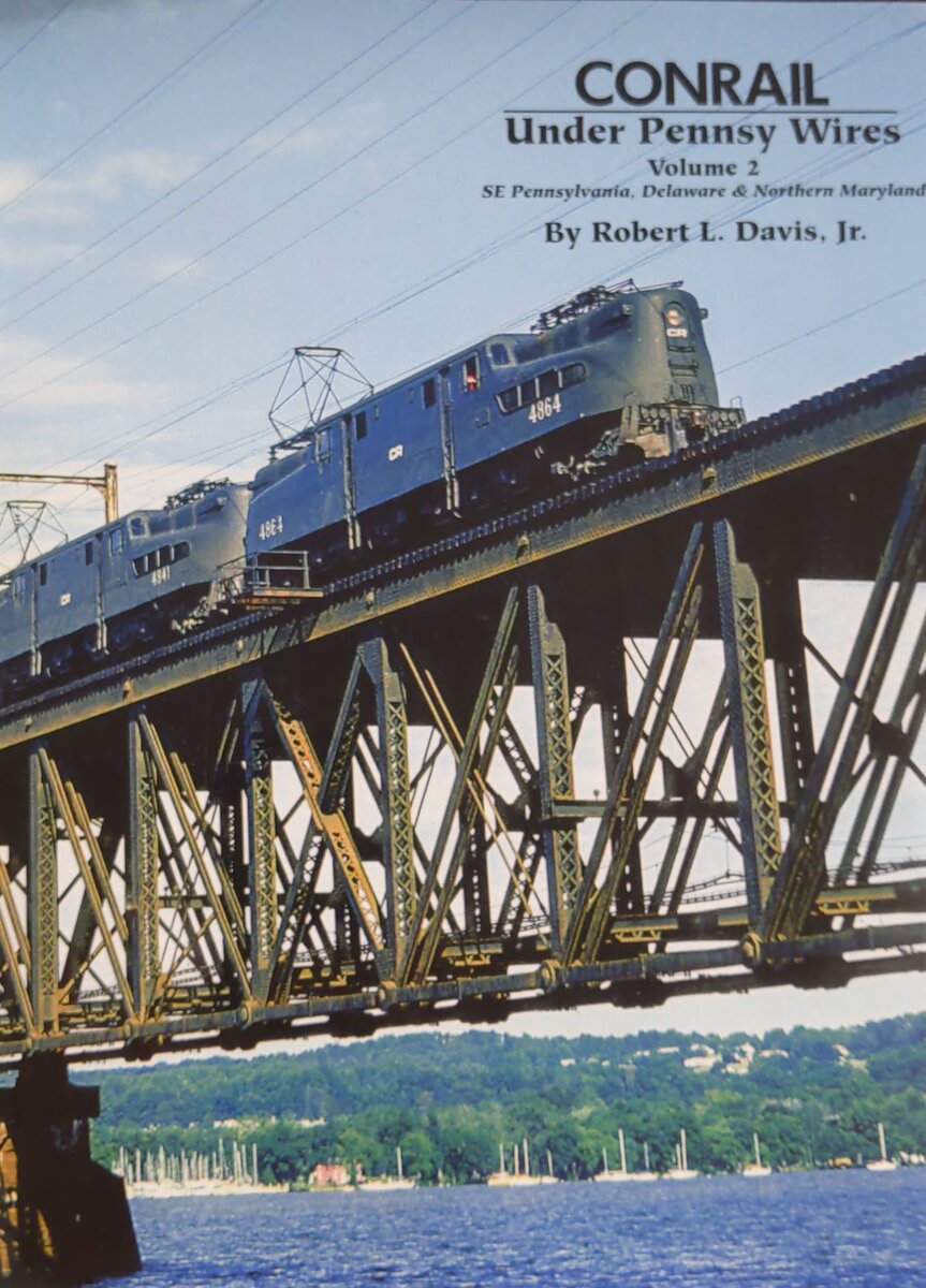 Conrail Under Pennsy Wires Vol 2 Hardcover Book by Robert L. Davis Jr. EX