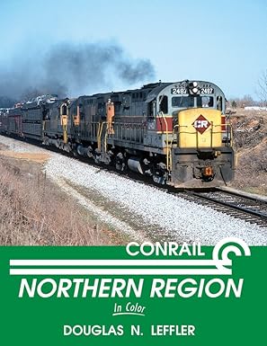 Conrail Northern Region In Color Hardcover Book By Douglas N. Leffler EX