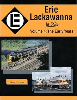 Erie Lackawanna in Color, Vol. 4 Hardcover Book By Larry De Young EX