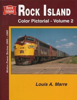 Rock Island Color Pictorial, Vol. 2 Hardcover Book By Louis A. Marre EX