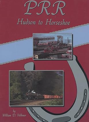 PRR: Hudson to Horseshoe Hardcover Book By William D. Volkmer EX