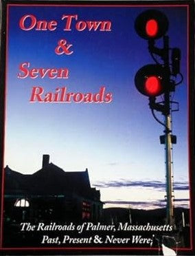 One Town & Seven Railroads Paperback Book Members of the Palmer Public Library EX