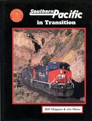 Southern Pacific in Transition Hardcover Book By Bill Shippen, Joe Shine EX