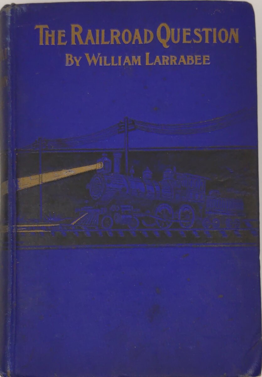 The Railroad Question Hardcover Book By William Larrabee VG