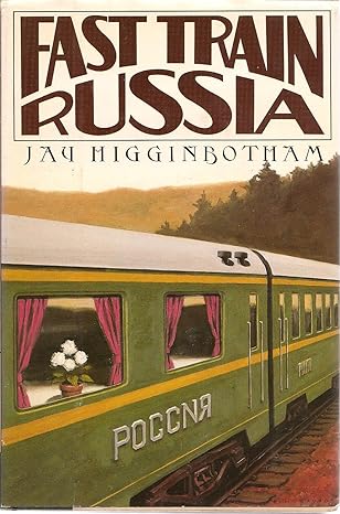 Fast train Russia Hardcover Book By Jay Higginbotham EX