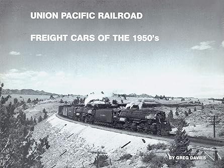 Union Pacific Railroad Freight Cars of the 1950's Paperback Book By Greg Davies EX