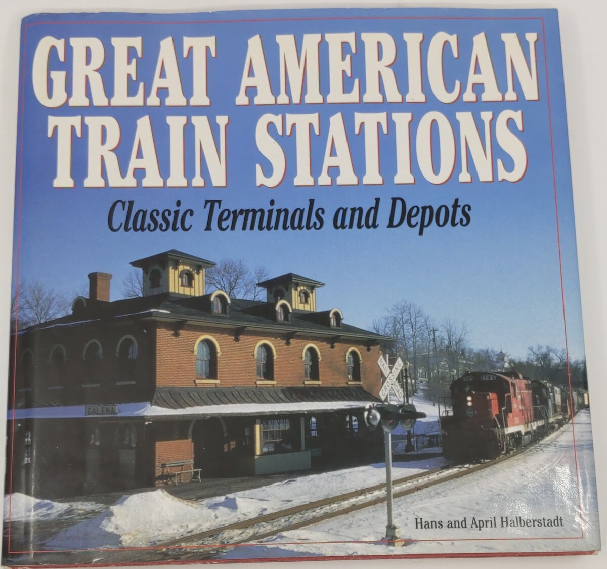 Great American Train Stations Hardcover Book Hans Halberstadt, April Halberstadt EX