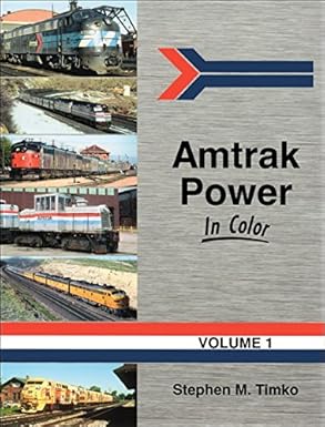 Amtrak Power in Color Vol. 1 Hardcover Book By Stephen M. Timko MT