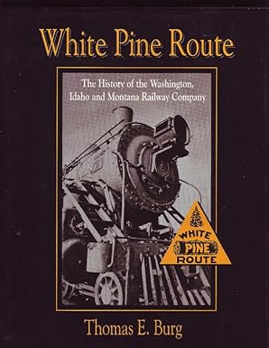 White Pine Route Hardcover Book By Thomas E. Burg EX