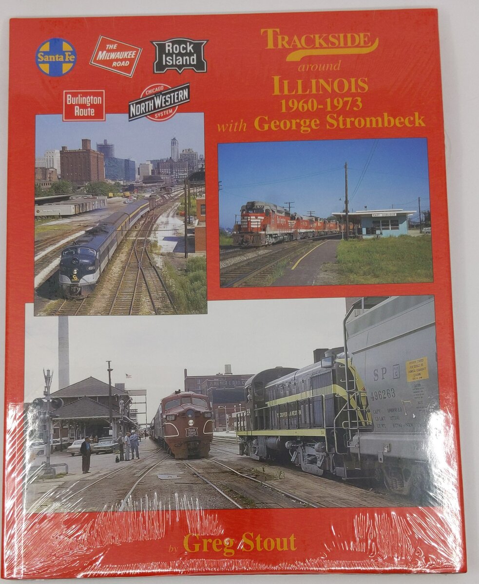 Trackside around Illinois 1960-1973 with George Strombeck Hardcover Greg Stout MT