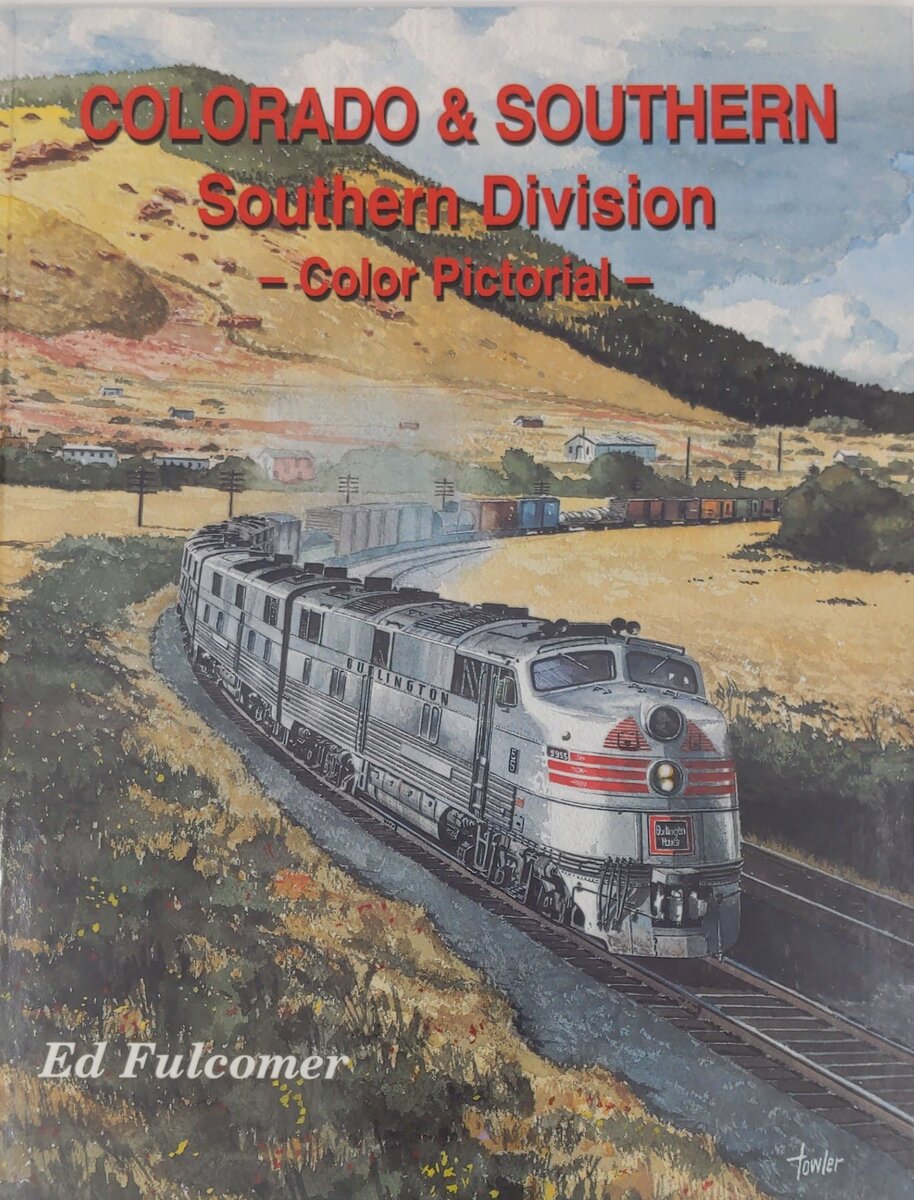 Colorado & Southern – Southern Division Hardcover Book By Ed Fulcomer EX