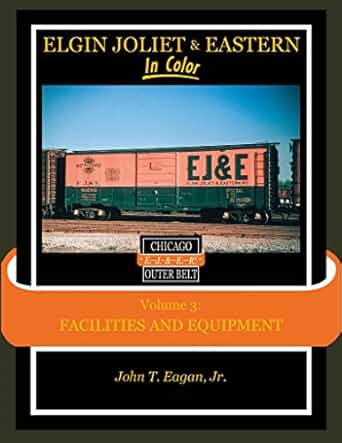 Elgin Joliet & Eastern In Color Vol 3 Hardcover Book By John T. Eagan Jr. MT
