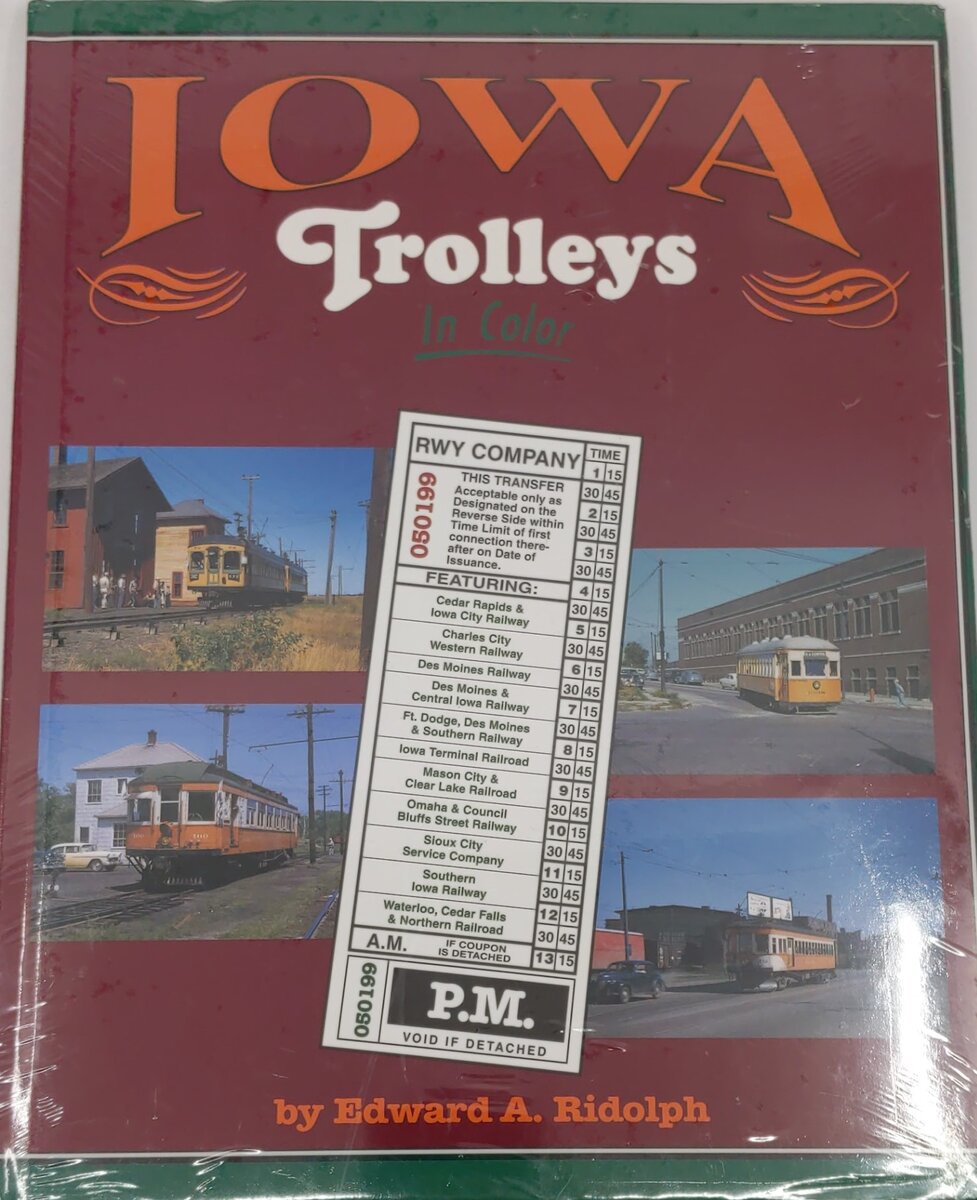 Iowa Trolleys in Color Hardcover Book By Edward A. Ridolph MT