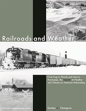 Railroads and Weather Hardcover Book By Stanley Alcide Changnon EX