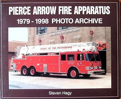 Pierce Arrow Fire Apparatus 1979-1998 Photo Archives Paperback Book Steve Hagy EX