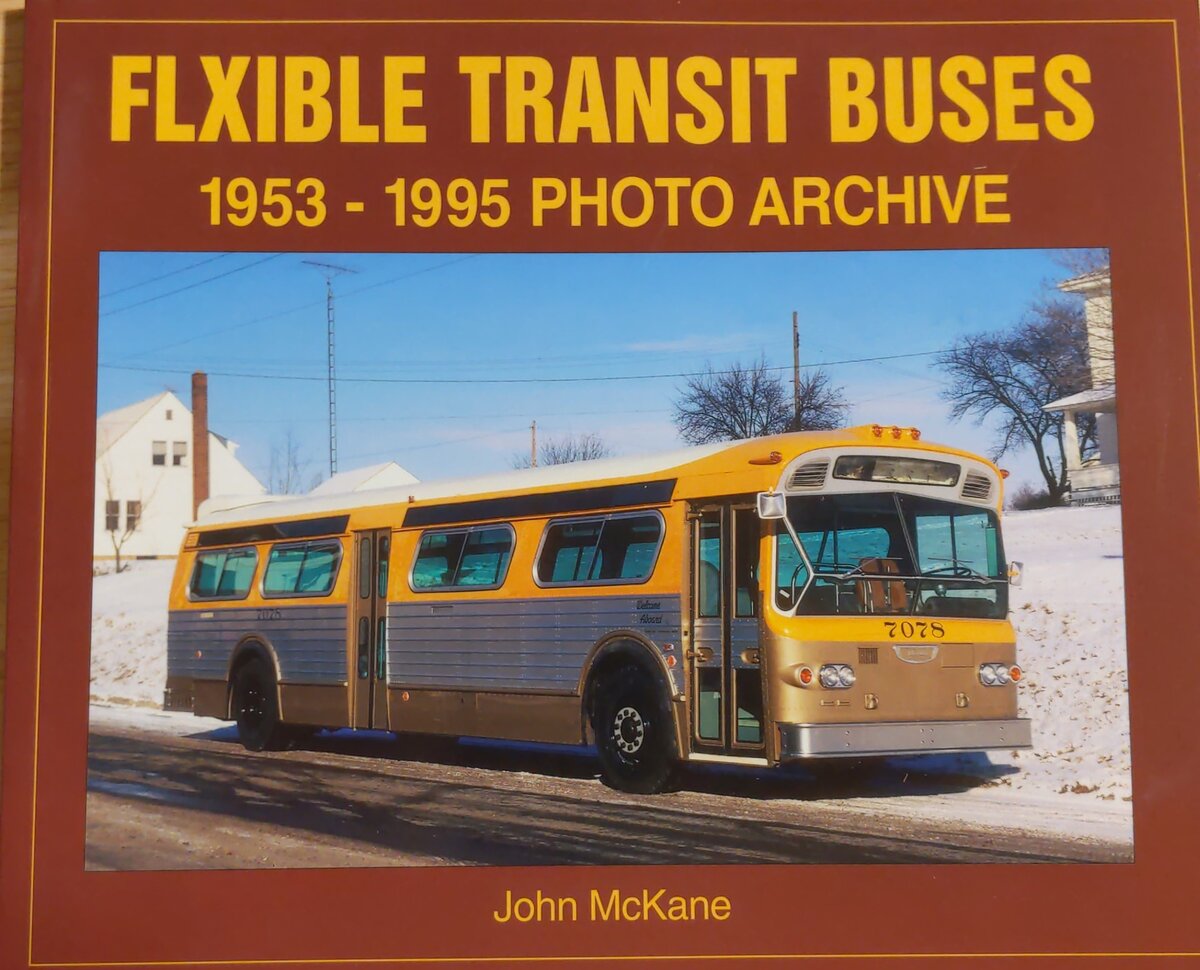 Flxible Transit Buses: 1953-1995 Photo Archive Paperback Book By John Mckane EX