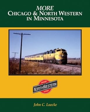 More Chicago & North Western in Minnesota Hardcover Book By John C. Luecke MT