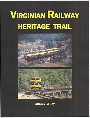 Virginian Railway Heritage Trail Hardcover Book By Aubrey Wiley EX