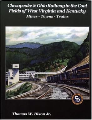 Chesapeake & Ohio Railway in the Coal Fields of West Virginia and Kentucky EX