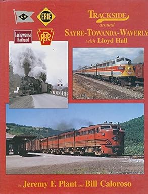 Trackside around Sayre-Towanda-Waverly with Lloyd Hall Hardcover Book Jeremy F. MT